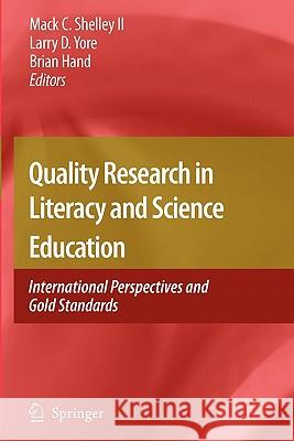 Quality Research in Literacy and Science Education: International Perspectives and Gold Standards Shelley, Mack C. 9789048178773 Springer - książka