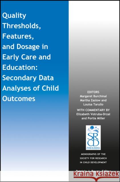 Quality Thresholds, Features, and Dosage in Early Care and Education: Secondary Data Analyses of Child Outcomes Margaret Burchinal Martha Zaslow Louisa Tarullo 9781119308669 Wiley-Blackwell - książka