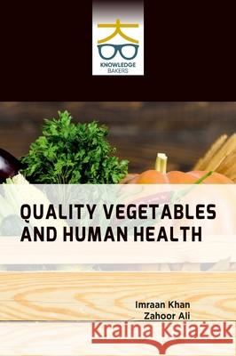 Quality Vegetables and Human Health Imraan Khan Zahoor Ali 9789390013579 Knowledge Bakers - książka