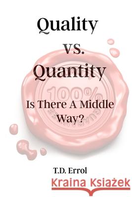 Quality verses Quantity: : Is There a Middle Way? Clifford Daiss, T D Errol 9798340564436 Independently Published - książka