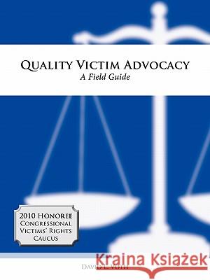 Quality Victim Advocacy: A Field Guide David L. Voth 9780984212217 Workplay Publishing - książka