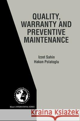 Quality, Warranty and Preventive Maintenance Izzet Sahin Hakan Polatoglu 9781461375418 Springer - książka