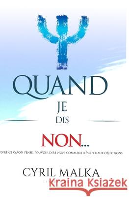 Quand je dis non...: Livrets de Psy Cyril Malka 9781673535570 Independently Published - książka