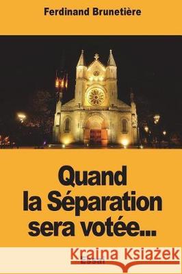 Quand la Séparation sera votée... Brunetiere, Ferdinand 9781723464805 Createspace Independent Publishing Platform - książka