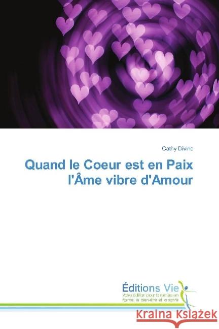 Quand le Coeur est en Paix l'Âme vibre d'Amour Divine, Cathy 9783330721395 Éditions Vie - książka