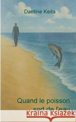 Quand le poisson sort de l'eau Dantine Keita 9782322597239 Bod - Books on Demand - książka