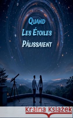 Quand Les Étoiles Pâlissaient Benak 9798230279884 Benak - książka