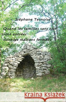 Quand les familles sans toit sont entrées dans les maisons fermées Ternoise, Stephane 9782365414043 Jean-Luc Petit Editeur - książka