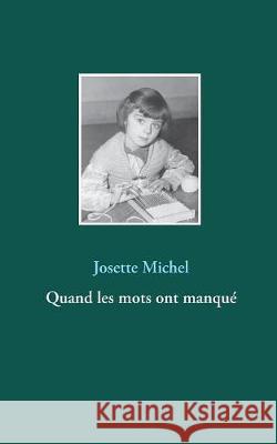 Quand les mots ont manqué Josette Michel 9782322171309 Books on Demand - książka