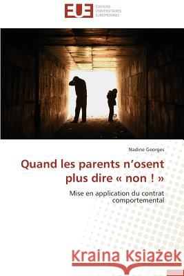 Quand Les Parents n'Osent Plus Dire Non ! Georges-N 9783841731784 Editions Universitaires Europeennes - książka