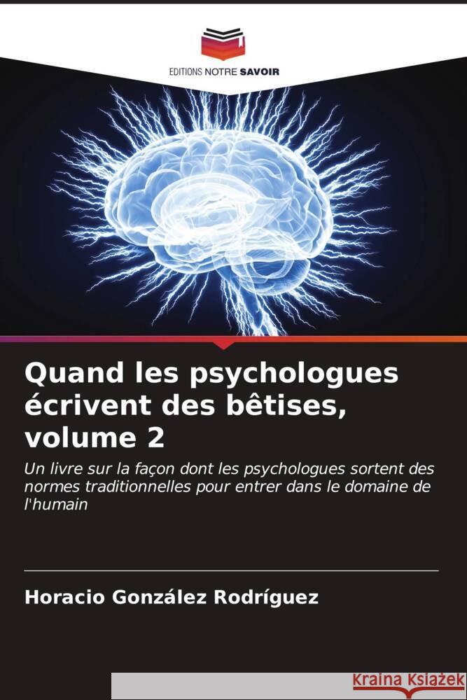 Quand les psychologues ?crivent des b?tises, volume 2 Horacio Gonz?le 9786207066599 Editions Notre Savoir - książka