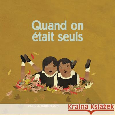 Quand on était seuls David Alexander Robertson, Julie Flett 9782896116256 Plaines - książka