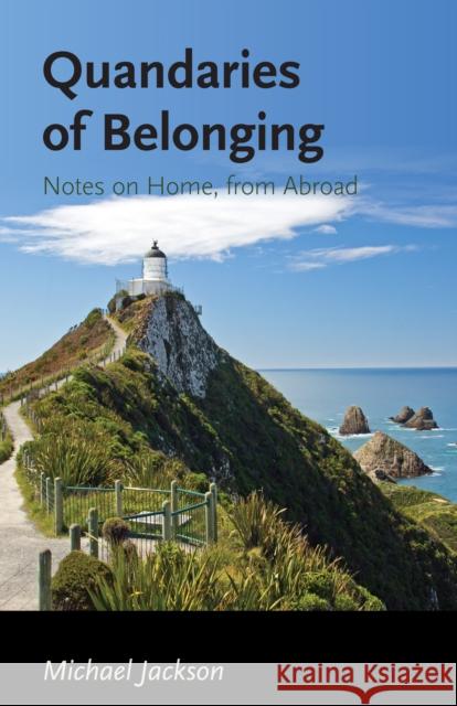 Quandaries of Belonging: Notes on Home, from Abroad Michael Jackson 9781785276415 Union Bridge Books - książka