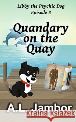 Quandary on the Quay A. L. Jambor 9781082456619 Independently Published - książka