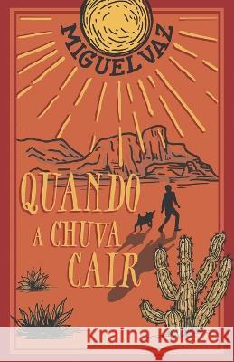 Quando a chuva cair Miguel Vaz 9798355050375 Independently Published - książka