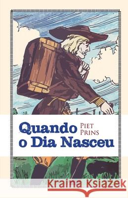Quando o Dia Nasceu Heraldo Almeida Josa?as J?nior Piet Prins 9788562828232 Clire - książka