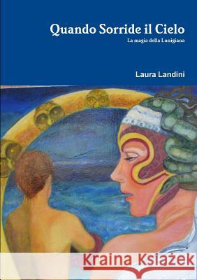 Quando Sorride Il Cielo Laura Landini 9781326340056 Lulu.com - książka