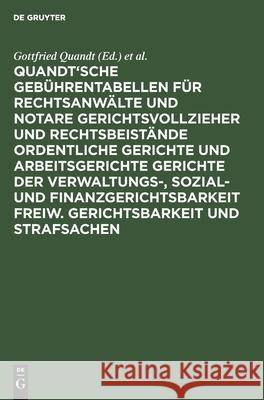 Quandt'sche Gebührentabellen für Rechtsanwälte und Notare Gerichtsvollzieher und Rechtsbeistände Ordentliche Gerichte und Arbeitsgerichte Gerichte der Verwaltungs-, Sozial- und Finanzgerichtsbarkeit F Gottfried Franz Quandt Wolter 9783112300732 De Gruyter - książka