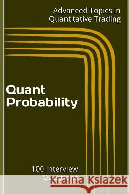 Quant Probability: 100 Interview Questions X Y Wang   9798395082060 Independently Published - książka