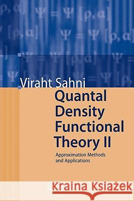 Quantal Density Functional Theory II: Approximation Methods and Applications Sahni, Viraht 9783540922285 Springer - książka