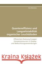 Quanteneffizienz und Langzeitstabilität organischer Leuchtdioden : Effizientere Nutzung knapper Energieressourcen in Display- und Beleuchtungsanwendungen Meerheim, Rico 9783838122953 Südwestdeutscher Verlag für Hochschulschrifte - książka