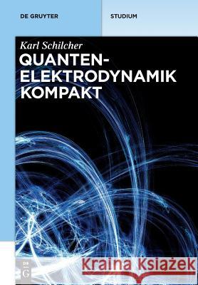 Quantenelektrodynamik kompakt Karl Schilcher 9783110488586 de Gruyter - książka