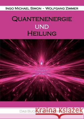 Quantenenergie und Heilung Simon, Ingo Michael 9783943323115 Ingo Simon - książka