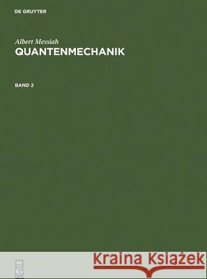 Quantenmechanik. Bd.2 Albert Messiah Joachim Streubel 9783110126693 Walter de Gruyter - książka