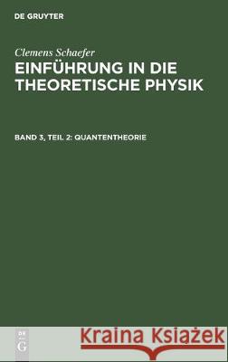 Quantentheorie Clemens Schaefer 9783112304006 de Gruyter - książka