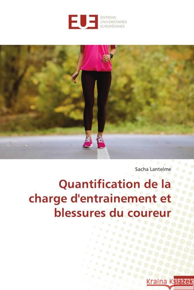 Quantification de la charge d'entrainement et blessures du coureur Sacha Lantelme 9786206707196 Editions Universitaires Europeennes - książka