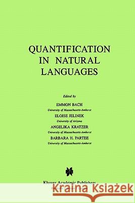 Quantification in Natural Languages Emmon Bach Barbara H. Partee Eloise Jelinek 9780792331292 Kluwer Academic Publishers - książka