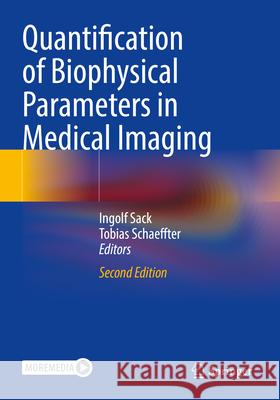 Quantification of Biophysical Parameters in Medical Imaging Ingolf Sack Tobias Schaeffter 9783031618482 Springer - książka
