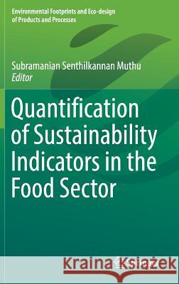 Quantification of Sustainability Indicators in the Food Sector Subramanian Senthilkannan Muthu 9789811324079 Springer - książka