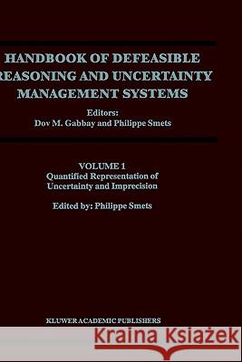 Quantified Representation of Uncertainty and Imprecision Dov M. Gabby Dov M. Gabbay Philippe Smets 9780792351009 Springer - książka