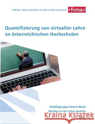 Quantifizierung von virtueller Lehre an österreichischen Hochschulen In Der Lehre Austria Forum Neue Medien 9783755711148 Books on Demand - książka