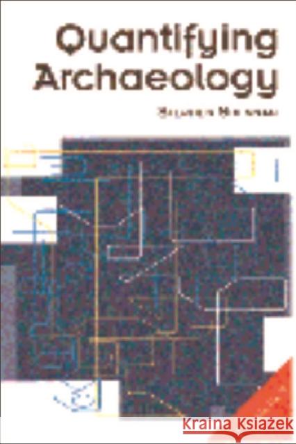 Quantifying Archaeology Stephen Shennan 9780748607914 Edinburgh University Press - książka