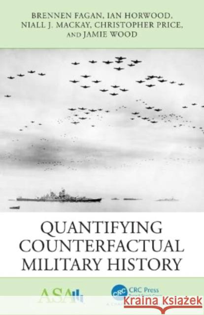 Quantifying Counterfactual Military History Ian Horwood 9781138592384 Taylor & Francis Ltd - książka