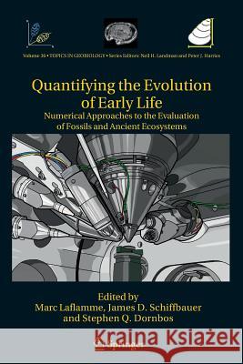 Quantifying the Evolution of Early Life: Numerical Approaches to the Evaluation of Fossils and Ancient Ecosystems Laflamme, Marc 9789400735477 Springer - książka