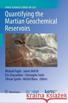 Quantifying the Martian Geochemical Reservoirs Michael Toplis James Bel Eric Chassefiere 9781489993052 Springer - książka