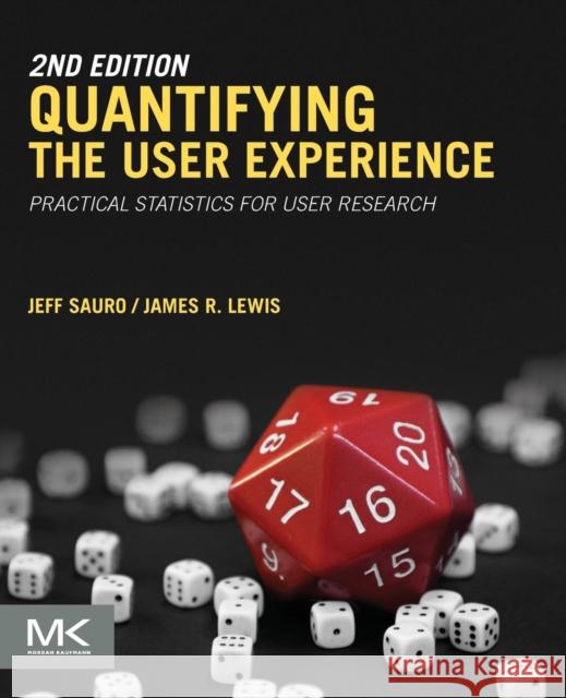 Quantifying the User Experience: Practical Statistics for User Research Sauro, Jeff 9780128023082 Elsevier Science & Technology - książka