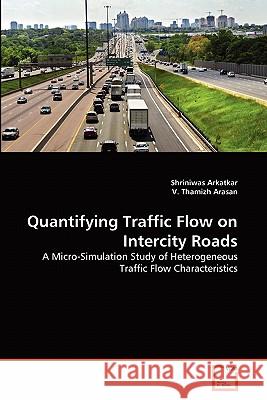 Quantifying Traffic Flow on Intercity Roads Shriniwas Arkatkar, V Thamizh Arasan 9783639338171 VDM Verlag - książka