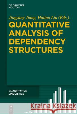 Quantitative Analysis of Dependency Structures Jingyang Jiang Haitao Liu 9783110565775 Walter de Gruyter - książka