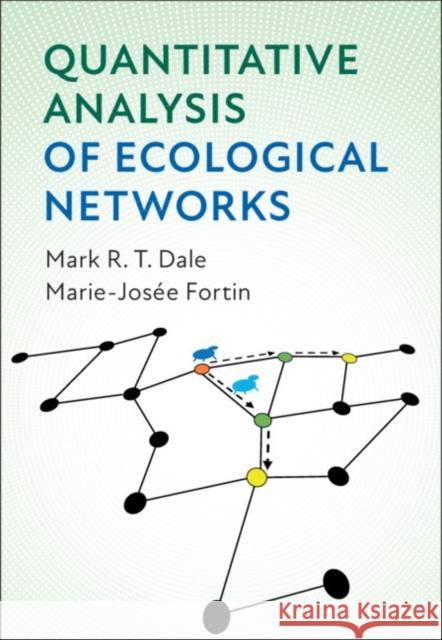 Quantitative Analysis of Ecological Networks Mark R. T. Dale (University of Northern  Marie-Josee Fortin (University of Toront  9781108491846 Cambridge University Press - książka