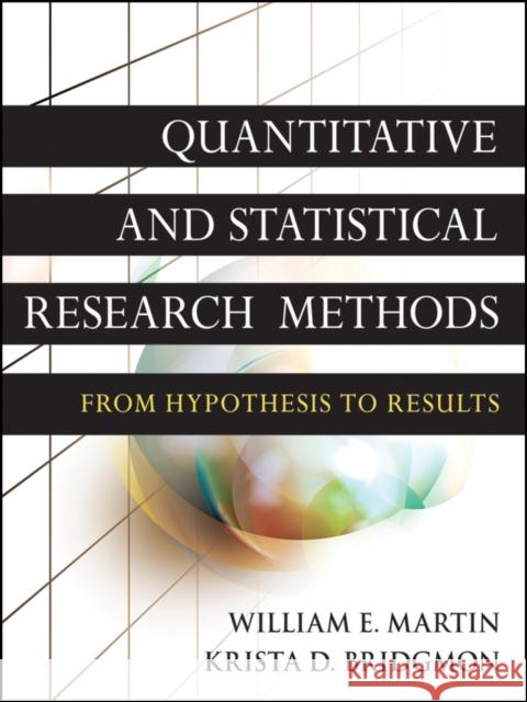 Quantitative and Statistical Research Methods: From Hypothesis to Results Bridgmon, Krista D. 9780470631829 John Wiley & Sons Inc - książka