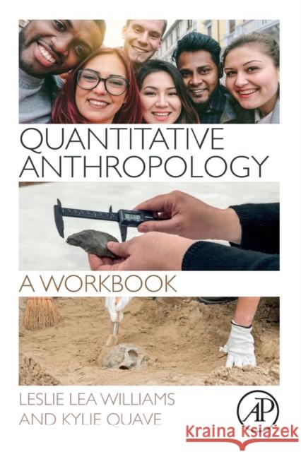 Quantitative Anthropology: A Workbook Leslie Lea Williams Kylie Quave 9780128127759 Academic Press - książka