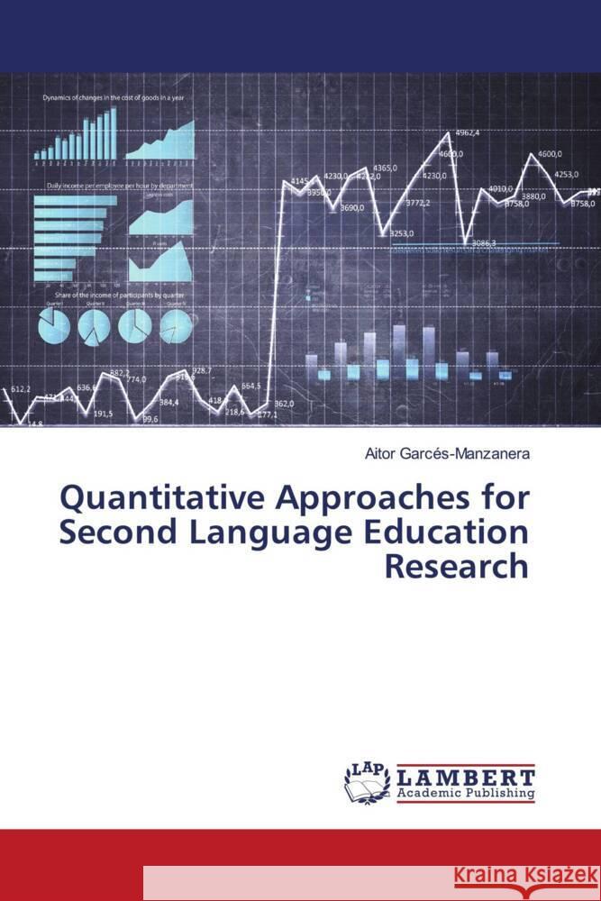 Quantitative Approaches for Second Language Education Research Garcés-Manzanera, Aitor 9786139446025 LAP Lambert Academic Publishing - książka