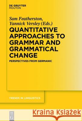 Quantitative Approaches to Grammar and Grammatical Change: Perspectives from Germanic Featherston, Sam 9783110401752 De Gruyter Mouton - książka