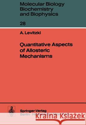 Quantitative Aspects of Allosteric Mechanisms A. Levitzki 9783642812330 Springer - książka