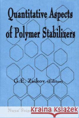 Quantitative Aspects of Polymer Stabilizers G E Zaikov 9781560722533 Nova Science Publishers Inc - książka