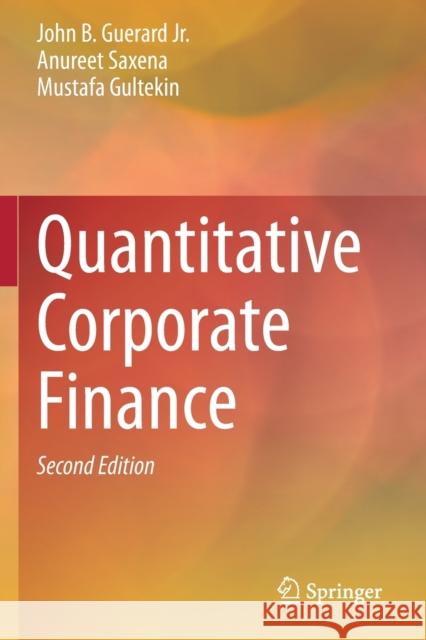 Quantitative Corporate Finance John B. Guerard Jr., Saxena, Anureet, Mustafa Gultekin 9783030435493 Springer International Publishing - książka